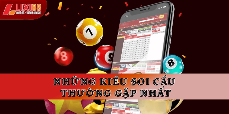 Những kiểu soi cầu thường gặp nhất