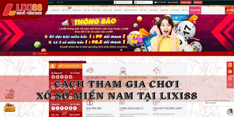 Cách tham gia chơi xổ số miền Nam tại Lixi88