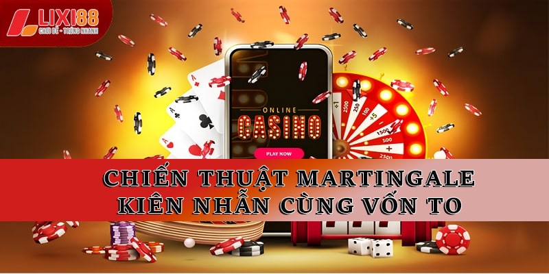 Thử nghiệm chiến thuật Martingale - Kiên nhẫn cùng vốn to