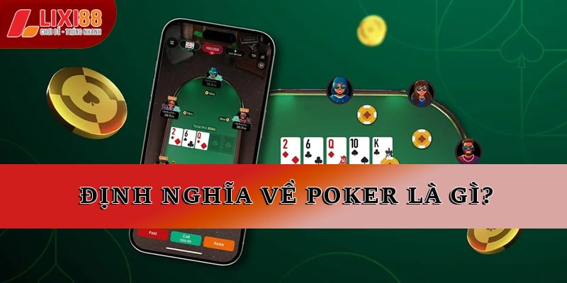 Định nghĩa về poker là gì?