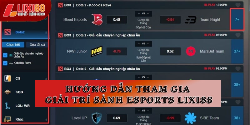 Hướng dẫn tham gia giải trí sảnh Esports Lixi88