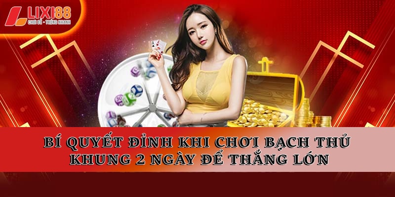 Chiến Thuật Nuôi Lô Khung 2 Ngày Hiệu Quả Cho Người Chơi