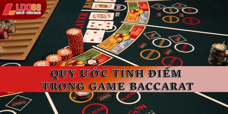 Quy ước tính điểm trong game baccarat