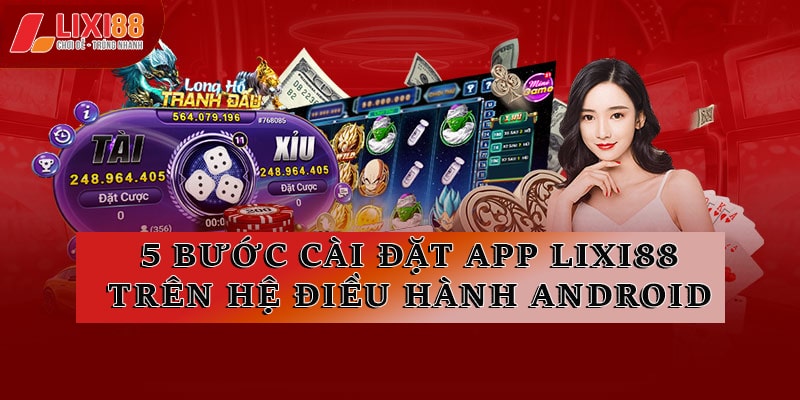 5 bước cài đặt ứng dụng game trên hệ điều hành Android