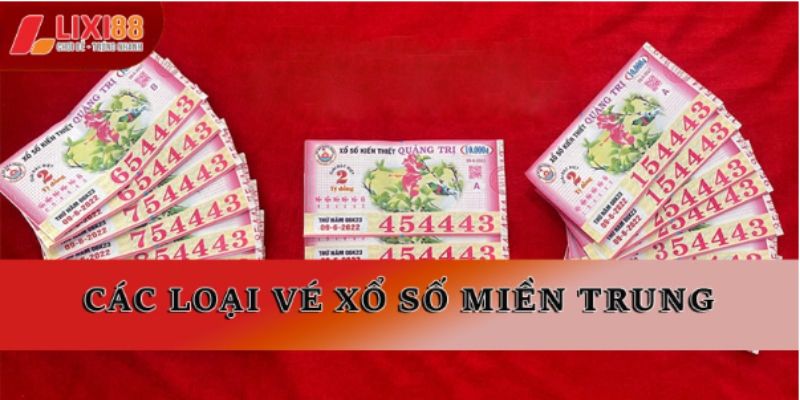 Các loại vé xổ số miền Trung