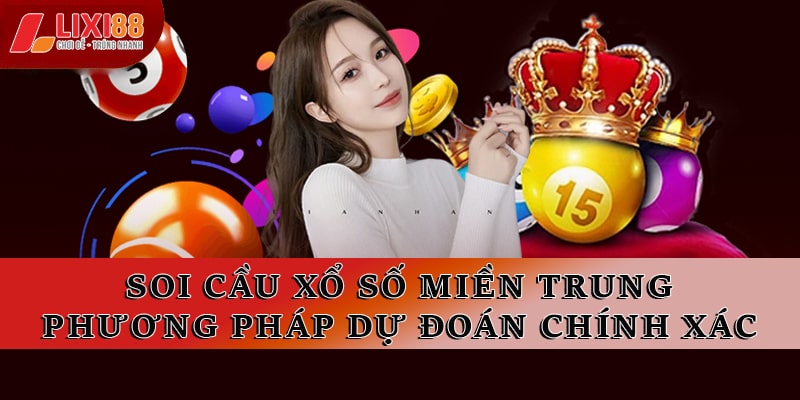 Xổ Số Miền Trung – Trải Nghiệm Giải Trí Hấp Dẫn Số 1